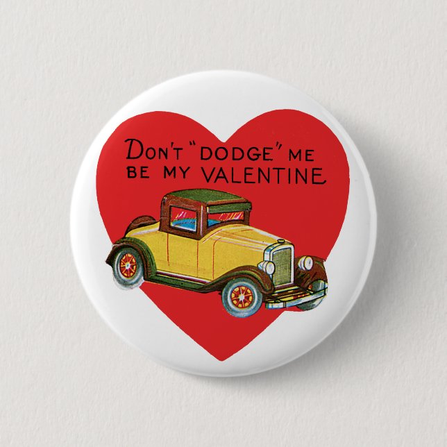 Retro Valentine, Don't Dodge Me, Be My Valentine! Button (Front)