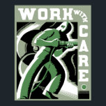 Retro vector art deco Work With Care Poster<br><div class="desc">Our highest image quality remake of a vintage WPA poster,  promoting safety in the workplace,  showing a man with riveter.</div>