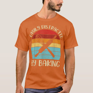 Retro Vintage Baking Lover Funny Easily Distracted T-Shirt
