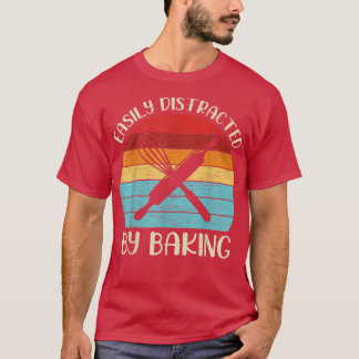 Retro Vintage Baking Lover Funny Easily Distracted T-Shirt