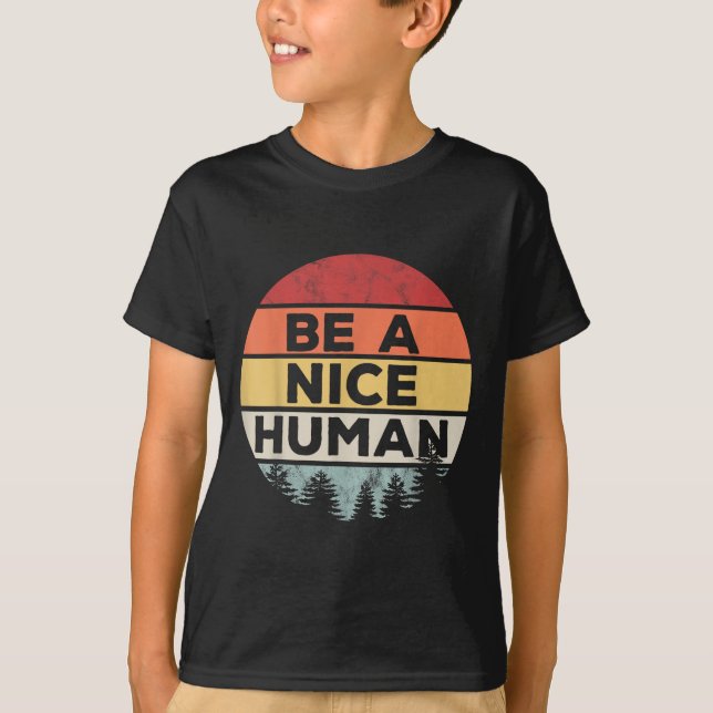 Retro Vintage Be A Nice Human  T-Shirt (Front)