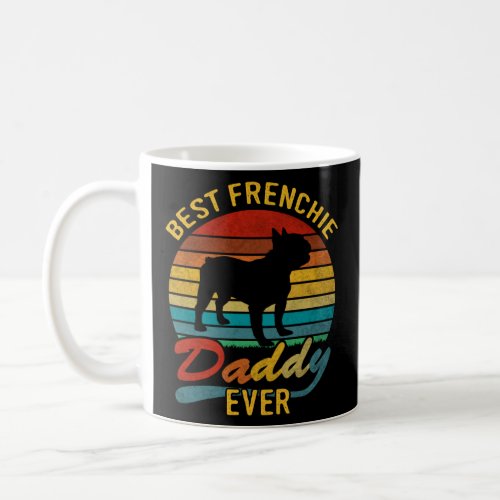 Retro Vintage Best Frenchie Daddy Ever French Bull Coffee Mug