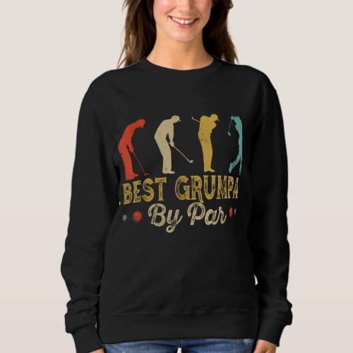 Retro Vintage Best Grumpa By Par Men Golfing Golf  Sweatshirt