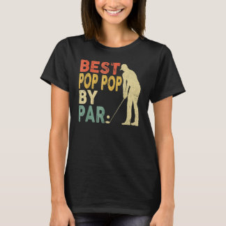 Retro Vintage Best Pop Pop By Par Golf Father's Da T-Shirt