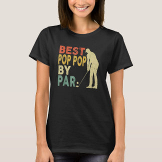 Retro Vintage Best Pop Pop By Par Golf Father's Da T-Shirt