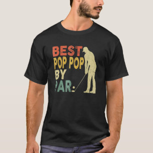 Retro Vintage Best Pop Pop By Par Golf Father's Da T-Shirt