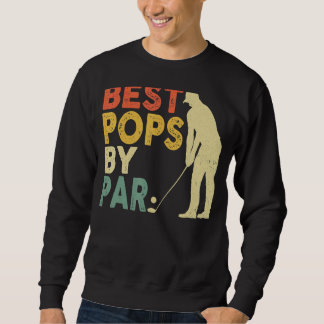 Retro Vintage Best Pops By Par Golf Father's Day F Sweatshirt