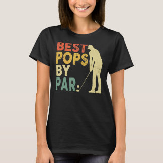 Retro Vintage Best Pops By Par Golf Father's Day F T-Shirt
