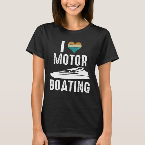 Retro Vintage Boat  I Love Motor Boating  Boater T_Shirt