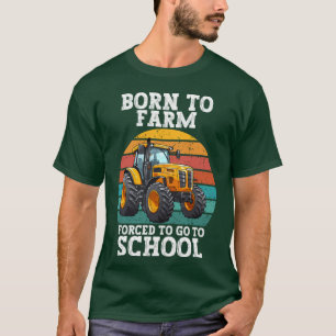 Retro Vintage Born To Farm Forced To Go To School T-Shirt