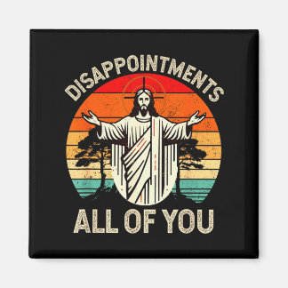 Retro Vintage Disappointment All Of You Christian  Magnet