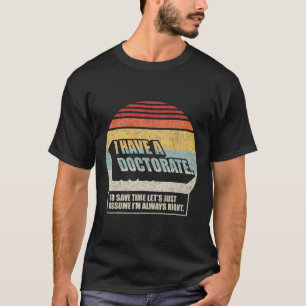 Retro Vintage Doctorate Graduation Phd I Have A Do T-Shirt