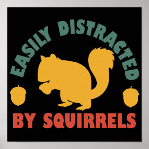 Retro Vintage Easily Distracted By Squirrels Poster