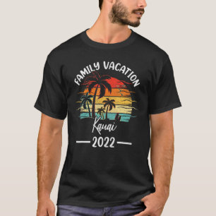 Retro Vintage Family Vacation 2022 Hawaii Kauai Be T-Shirt