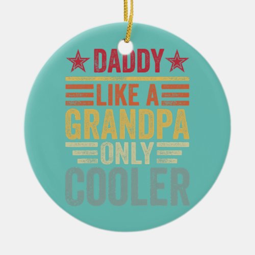 Retro Vintage Father Daddy Dad Like a Grandpa Ceramic Ornament