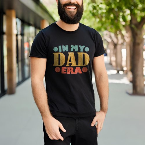Retro Vintage Fathers Day In My Dad Era T_Shirt