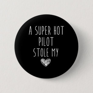 Retro Vintage Funny A Super Hot Pilot Stole My Hea Button
