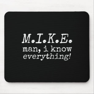 Retro Vintage Funny Mike Man I Know Everything Mouse Pad
