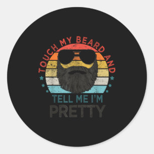 Retro Vintage Funny Touch My Beard And Tell Me I'm Classic Round Sticker