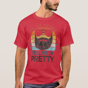 Retro Vintage Funny Touch My Beard And Tell Me Im T-Shirt