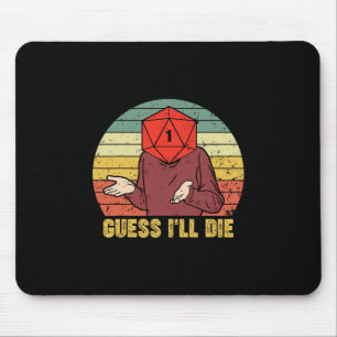Retro Vintage Gaming Funny Guess I'll Die Dice Rpg Mouse Pad