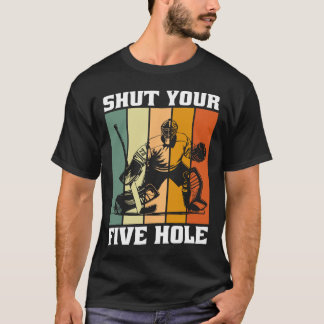Retro Vintage Goalie Shut Your Five Hole Hockey Pl T-Shirt