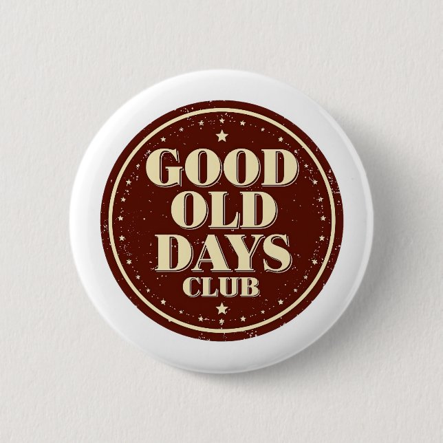 Retro Vintage Good Old Days Club Badge Button (Front)