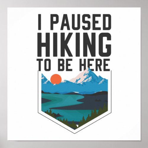 Retro Vintage Hiking Mountain I Paused Hiking To Poster