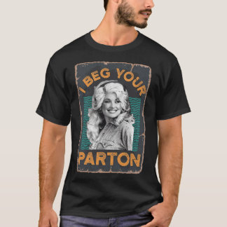 retro vintage i beg your partons gift retro T-Shirt