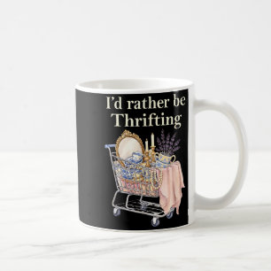 Retro Vintage I’d Rather Be Thrifting Funny Saying Coffee Mug