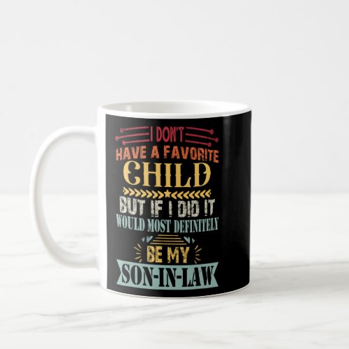 Retro Vintage I Don t Have A Favorite Child Son In Coffee Mug