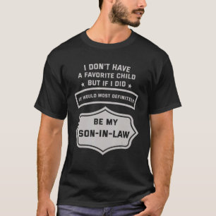Retro Vintage I Don t Have A Favorite Child Son in T-Shirt