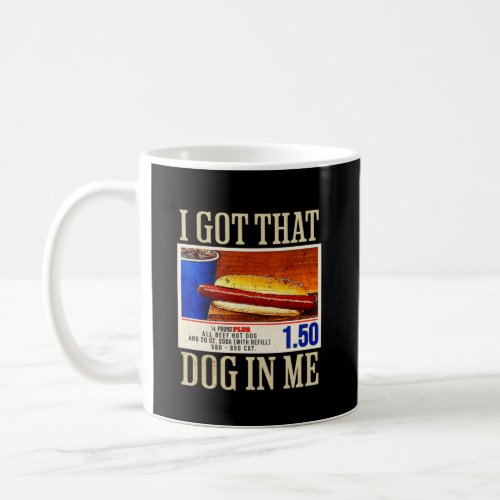 Retro Vintage I Got That Dog In Me Funny HotDog Wo Coffee Mug