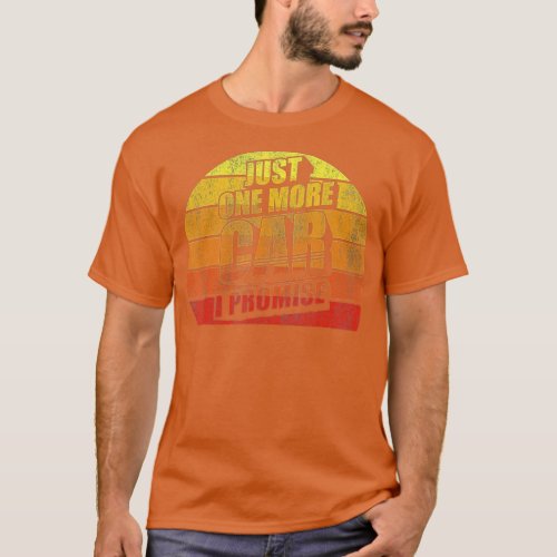 Retro Vintage Just One More Car I Promise Funny Ca T_Shirt