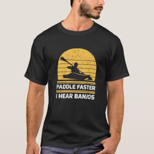 Retro Vintage Kayaking Paddle Faster I Hear Banjos T_Shirt