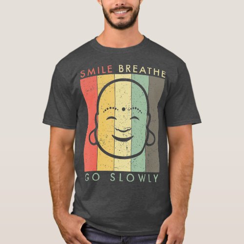 Retro Vintage Laughing Buddha  Smile Breathe Go T_Shirt