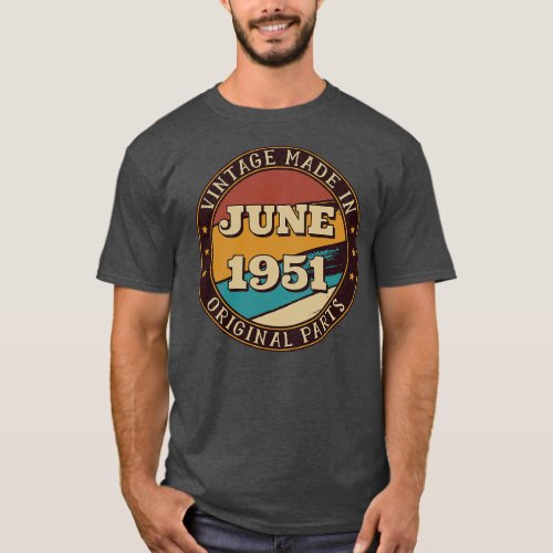 Retro Vintage Made In June 1951 Birthday Original T_Shirt