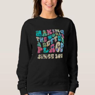 Retro vintage making the world a better place sinc sweatshirt