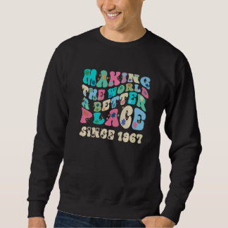 Retro vintage making the world a better place sinc sweatshirt