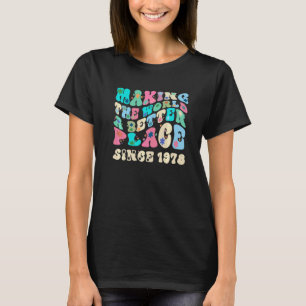 Retro vintage making the world a better place sinc T-Shirt