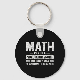 Retro Vintage Math Is Not A Spectator Sport Math T Keychain