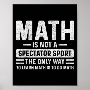 Retro Vintage Math Is Not A Spectator Sport Math T Poster