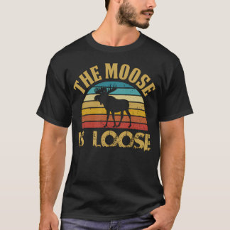 Retro Vintage Moose Is Loose Funny Moose T-Shirt