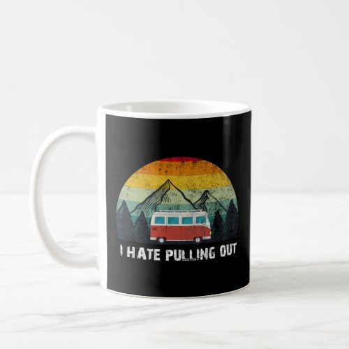 Retro Vintage Mountains RV Camping I Hate Pulling  Coffee Mug