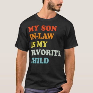 Retro Vintage My Son In Law Is My Favorite Child F T-Shirt