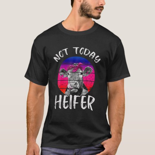 Retro Vintage Not Today Heifer Cow Lover Farming L T_Shirt