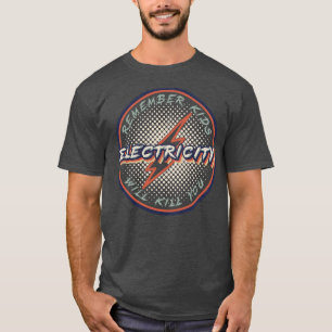 Retro Vintage Remember Kids Electricity Will Kill T-Shirt