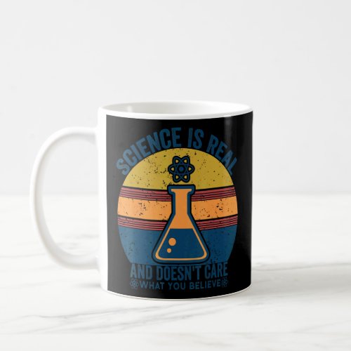 Retro Vintage Science Is Real Doesnt Care What Yo Coffee Mug