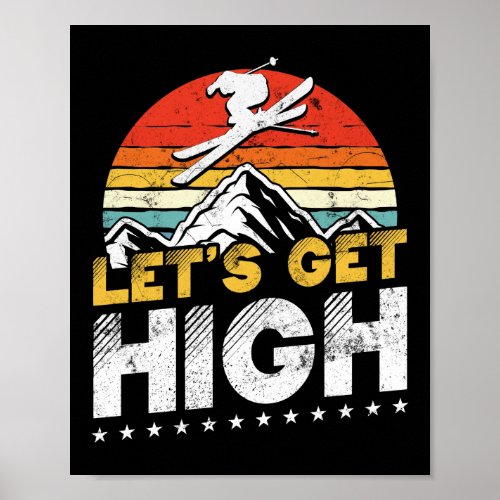 Retro Vintage Snow Ski Lets Get High Poster