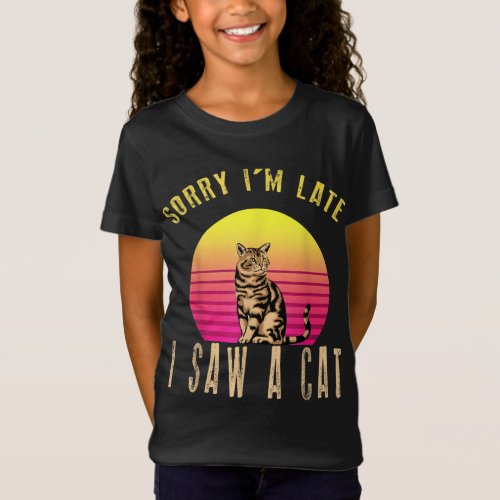 Retro Vintage Sorry Im Late I Saw A Cat Cute Cat  T_Shirt
